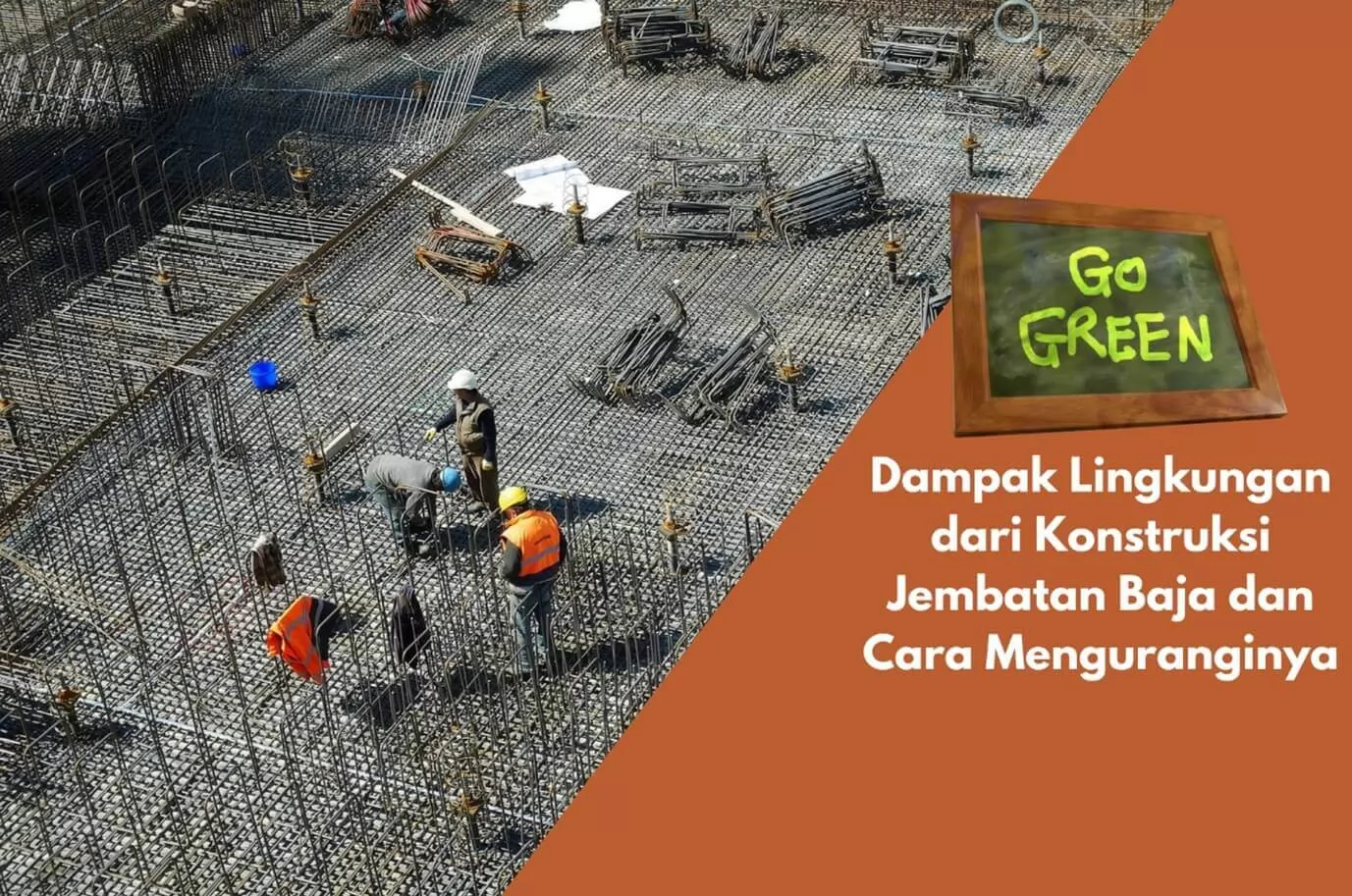 Dampak Lingkungan dari Konstruksi Jembatan Baja dan Cara Menguranginya