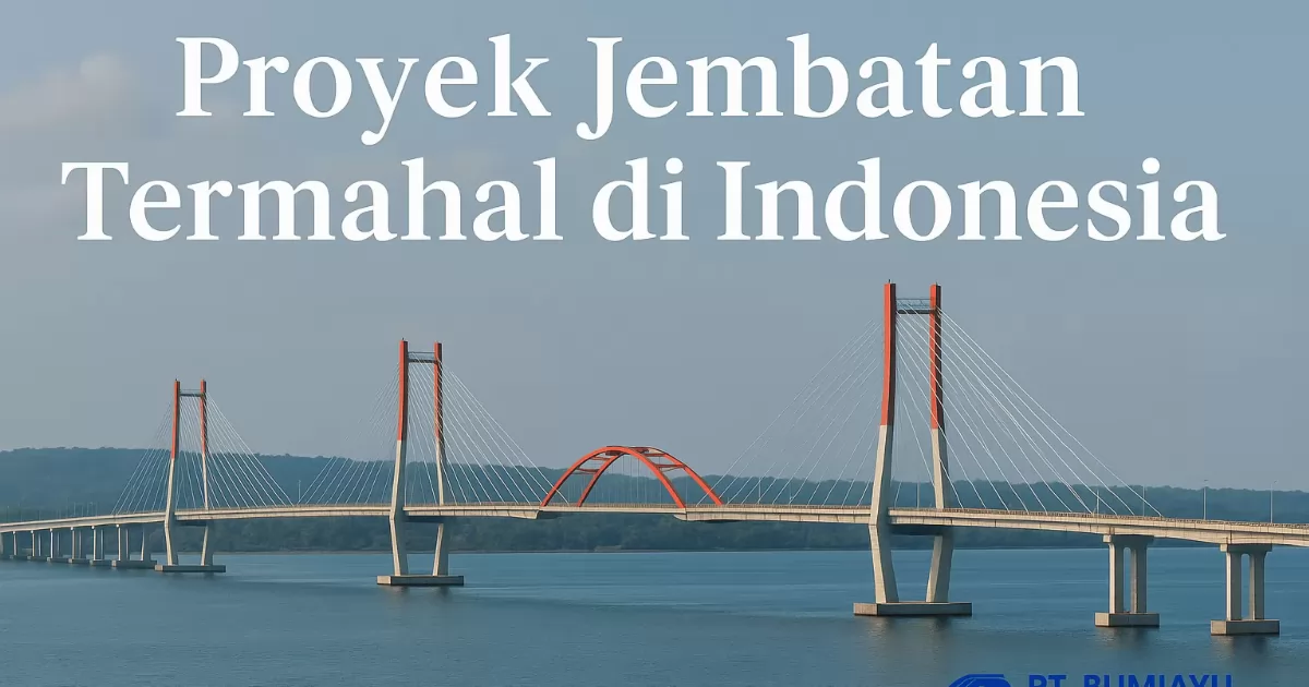 Proyek Jembatan Termahal di Indonesia: Prestise, Teknologi, dan Dampaknya