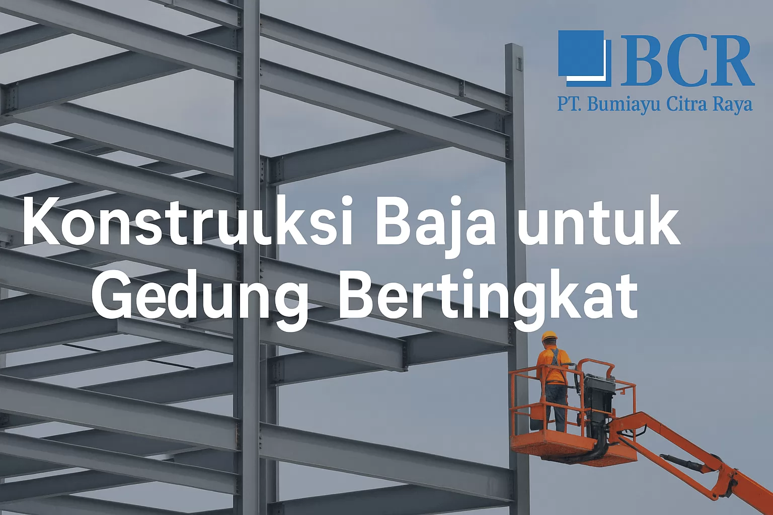 Konstruksi Baja untuk Gedung Bertingkat