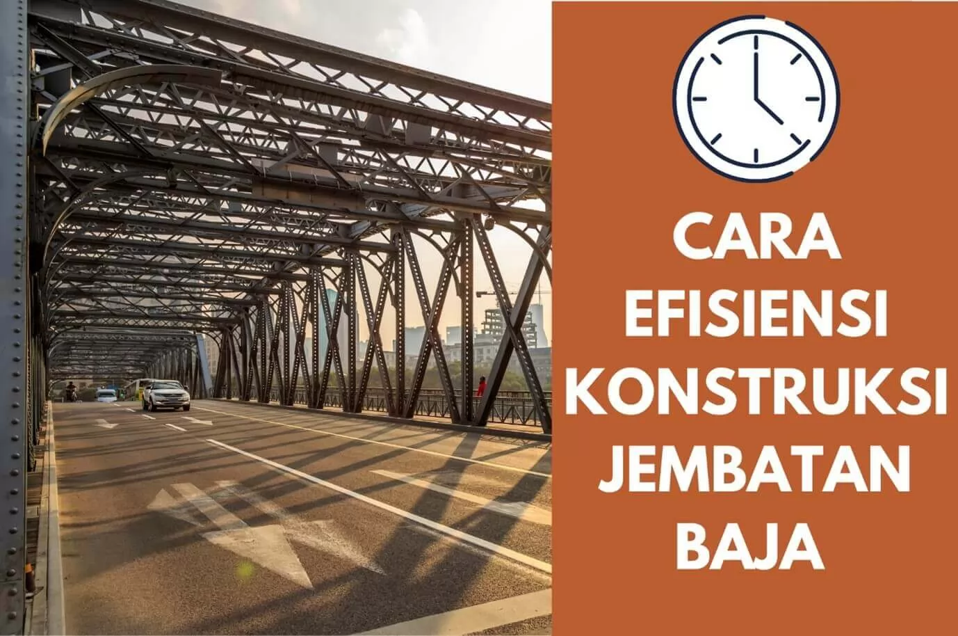 Bagaimana Meningkatkan Efisiensi Waktu dalam Konstruksi Jembatan Baja