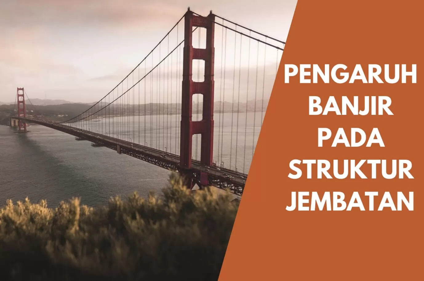 Pengaruh Banjir pada Struktur Jembatan Baja