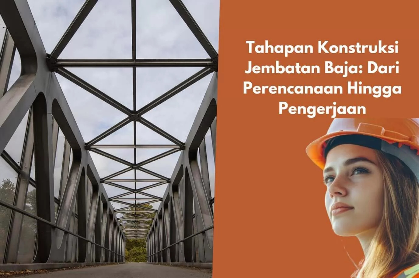 Tahapan Konstruksi Jembatan Baja: Dari Perencanaan hingga Pengerjaan